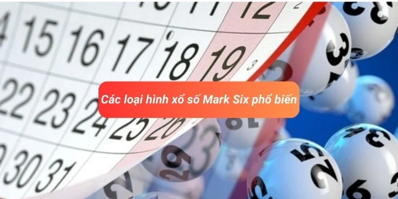 Các thể loại xổ số Mark Six phổ biến