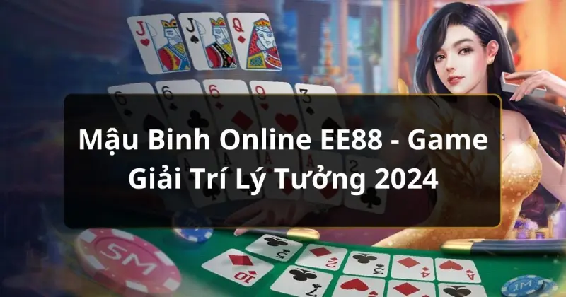 Mậu binh Online EE88