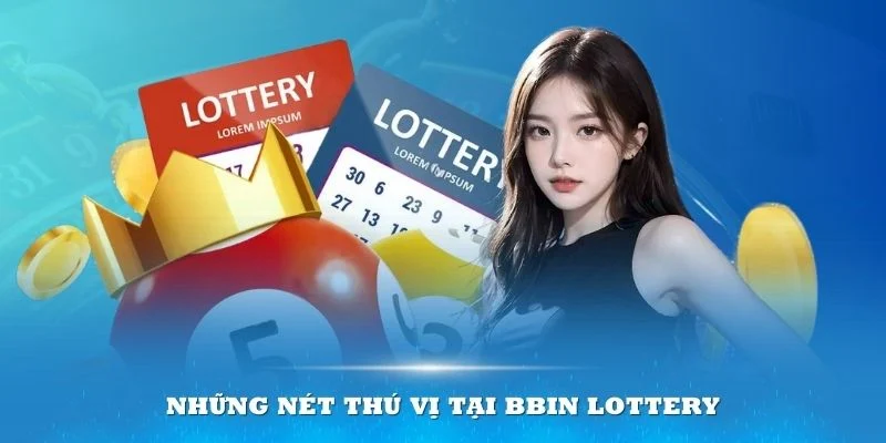 Những nét thú vị tại Bbin Lottery