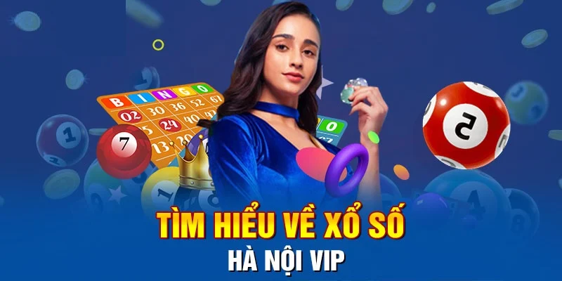 Xem ngày khái niệm chuẩn nhất về xổ số Hà Nội VIP